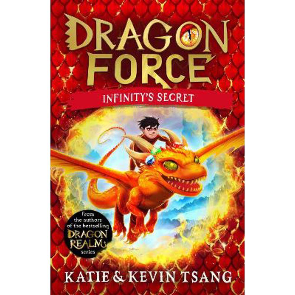 Dragon Force: Infinity's Secret: The brand-new book from the authors of the bestselling Dragon Realm series (Paperback) - Katie Tsang
